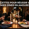 recettes pour réussir votre premier dîner en amoureux